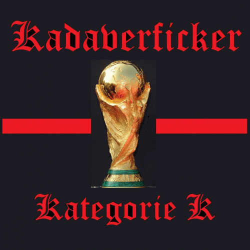 Kadaverficker : Kategorie K